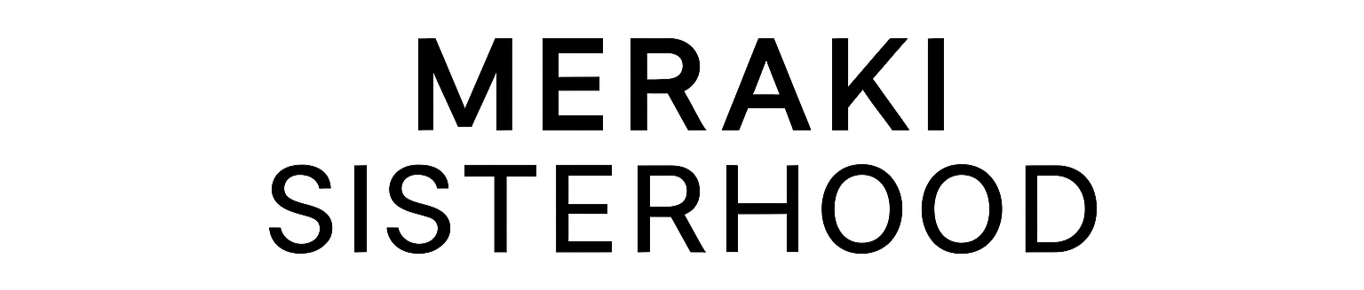 Meraki Sisterhood